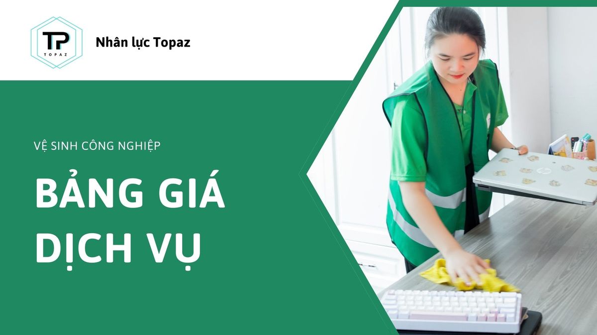 Bảng giá vệ sinh công nghiệp tại Thủ Đức của Topaz